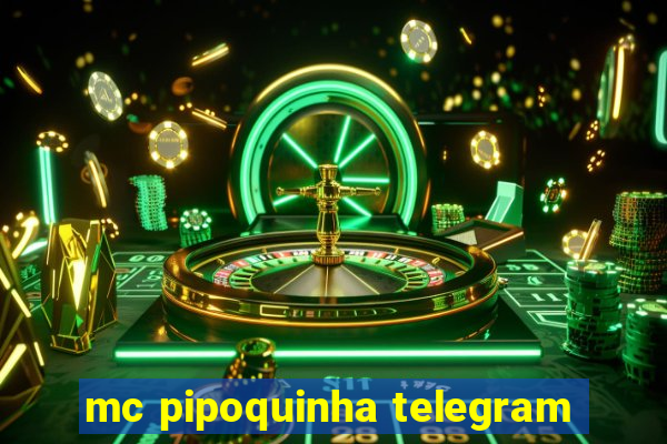 mc pipoquinha telegram